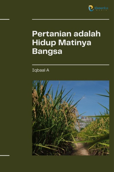 Pertanian adalah Hidup Matinya Bangsa